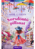 Anne L. Green - Sorsdöntő pillanat