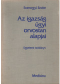 Somogyi Endre - Az igazságügyi orvostan alapjai