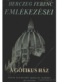 Herczeg Ferenc - Herczeg Ferenc emlékezései: A gótikus ház