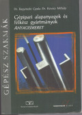Dr. Bagyinszki Gyula,Dr. Kovács Mihály - Gépipari alapanyagok és félkész gyártmányok - Anyagismeret