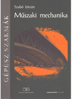 Szabó István - Műszaki mechanika (2007) Szabó István - Műszaki mechanika (2007), Budapest 2007 antikvár könyv