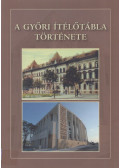 Biczó Zalán - A győri ítélőtábla története