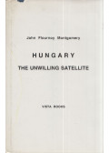 Montgomery, John Flournoy - Hungary, the Unwilling Satellite