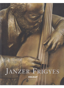 Török Gyöngyvér - Janzer Frigyes Török Gyöngyvér - Janzer Frigyes, Budapest 2009 antikvár könyv