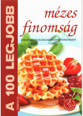 Toró Elza - A 100 legjobb mézes finomság