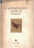 Takács H. Marianne (szerk.) - A szépművészeti múzeum kincsei