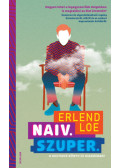 Erlend Loe - Naiv.Szuper.