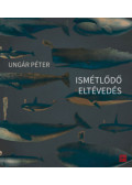 Ungár Péter - Ismétlődő eltévedés