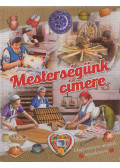 Csendes Istvánné,Pappné Kovács Zsuzsanna - Mesterségünk címere