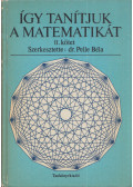 Dr. Pelle Béla - Így tanítjuk a matematikát II.