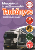 Takács Ferenc,Kiss István,Keller Ervin,Duka Gyula,Virágh Sándor - Tehergépkocsi- és autóbuszvezetők tankönyve a C1, C, D1, D, C1+E, C+E, D1+E, D+E kategóriás járművezetői vizsgákhoz