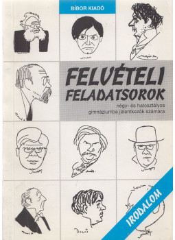Papné Veres Ildikó, Jobbágy László - Felvételi feladatsorok - irodalom Papné Veres Ildikó, Jobbágy László - Felvételi feladatsorok - irodalom, Miskolc 0 antikvár könyv