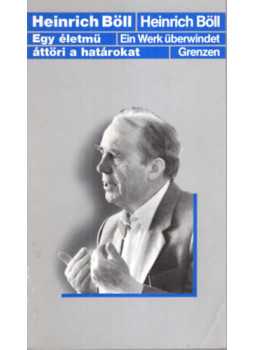 Heinrich Böll - Egy életmű áttöri a határokat Heinrich Böll - Egy életmű áttöri a határokat, null 1987 antikvár könyv
