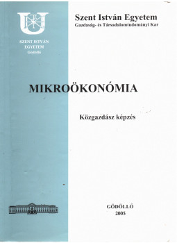 Farkasné Fekete Mária, Molnár József - Mikroökonómia Farkasné Fekete Mária, Molnár József - Mikroökonómia, Gödöllő 2005 antikvár könyv