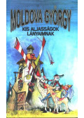 Moldova György - Kis aljasságok lányaimnak