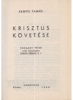 Kempis Tamás - Krisztus követése Kempis Tamás - Krisztus követése, Roma 1960 antikvár könyv