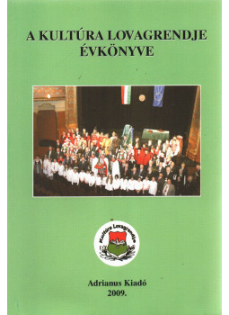 Végh József - A kultúra lovagrendje évkönyve 2009 Végh József - A kultúra lovagrendje évkönyve 2009, Budapest 2009 antikvár könyv