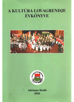 Végh József - A kultúra lovagrendje évkönyve 2010 Végh József - A kultúra lovagrendje évkönyve 2010, Budapest 2010 antikvár könyv