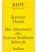 Jaroslav Hasek - Die Abenteuer des braven Soldaten Schwejk