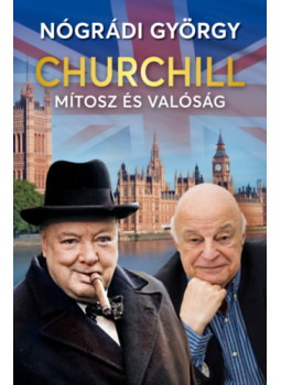 Nógrádi György - Churchill - Mítosz és valóság Nógrádi György - Churchill - Mítosz és valóság, null 2025 antikvár könyv