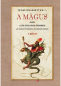 Francis Barrett - A mágus - avagy az ég titkainak fürkésze