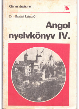 Dr. Budai László - Angol nyelvkönyv IV. - Gimnázium IV. Dr. Budai László - Angol nyelvkönyv IV. - Gimnázium IV., Budapest 1988 antikvár könyv