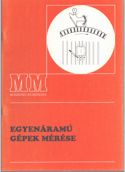 Kapolyi Zoltán - Egyenáramú gépek mérése Kapolyi Zoltán - Egyenáramú gépek mérése, Budapest 2004 antikvár könyv