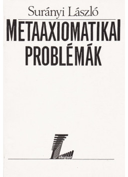 Surányi László - Metaaxiomatikai problémák Surányi László - Metaaxiomatikai problémák, Budapest 1992 antikvár könyv
