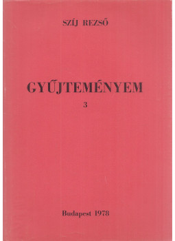 Szíj Rezső - Gyűjteményem 3. (dedikált) Szíj Rezső - Gyűjteményem 3. (dedikált), Budapest 1978 antikvár könyv