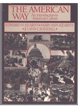 Edward N. Kearny, Mary Ann Kearny, Jo Ann Crandall - The American Way – An Introdction to American Culture Edward N. Kearny, Mary Ann Kearny, Jo Ann Crandall - The American Way – An Introdction to American Culture, Englewood Cliffs, New Jersey 1984 antikvár könyv