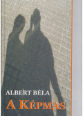 Albert Béla - A Képmás