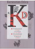 Keresztes Dóra,Rostoka László - Virágnak világa, világnak virága (dedikált)