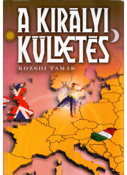 Kozsdi Tamás - A királyi küldetés Kozsdi Tamás - A királyi küldetés, Budapest 2024 antikvár könyv