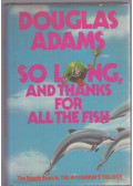 Douglas Adams - So Long, and Thanks for All the Fish