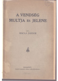 Mikola Sándor - A Vendség multja és jelene