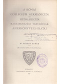 Dr. Veress Endre - A Római Collegium Germanicum et Hungaricum magyarországi tanulóinak anyakönyve és iratai - Fontes Rerum Hungaricarum II.