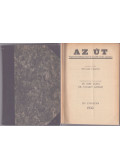 Dr. Ravasz László,Dr. Imre Lajos,Dr. Tavaszy Sándor - Az Út - Folyóirat a lelkipásztori és nevelői munka számára 1932-1935 (XIV-XVII. évfolyam) egybekötve (Hiányzik az 1934/8-9. szám és az 1935/1-2. számok