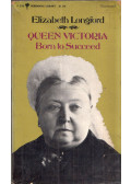 Elizabeth Longford - Queen Victoria: Born to Succeed