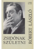 Róbert László - Zsidónak születni (dedikált)