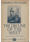 Oswald Spengler - The Decline of the West Volume II: Perspectives of World History