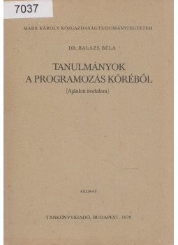 Dr. Balázs Béla - Tanulmányok a programozás köréből Dr. Balázs Béla - Tanulmányok a programozás köréből, Budapest 1978 antikvár könyv