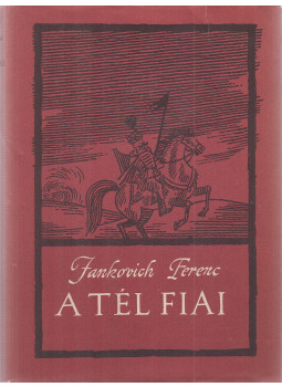 Jankovich Ferenc - A tél fiai Jankovich Ferenc - A tél fiai, Budapest 1961 antikvár könyv