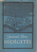 Jankovich Ferenc - Hídégetés