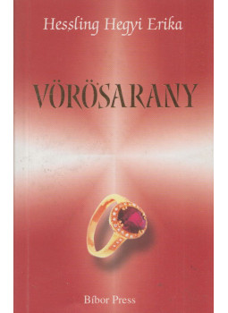 Hessling Hegyi Erika - Vörösarany (dedikált) Hessling Hegyi Erika - Vörösarany (dedikált), Győr 2004 antikvár könyv