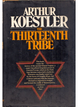 Arthur Koestler - The Thirteenth Tribe: The Khazar Empire and its Heritage Arthur Koestler - The Thirteenth Tribe: The Khazar Empire and its Heritage, New York, New York 1976 antikvár könyv