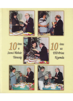 Dr. Szíj Rezső - 10 éves a Szenci Molnár Társaság / 10 éves az ETO-Print Nyomda Dr. Szíj Rezső - 10 éves a Szenci Molnár Társaság / 10 éves az ETO-Print Nyomda, Budapest 2003 antikvár könyv