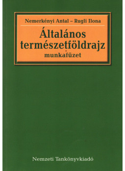Nemerkényi Antal, Rugli Ilona - Általános természetföldrajz Nemerkényi Antal, Rugli Ilona - Általános természetföldrajz, Budapest 2003 antikvár könyv
