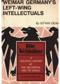 Deák István - Weimar Germany's Left-Wing Intellectuals
