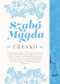 Szabó Magda - Freskó