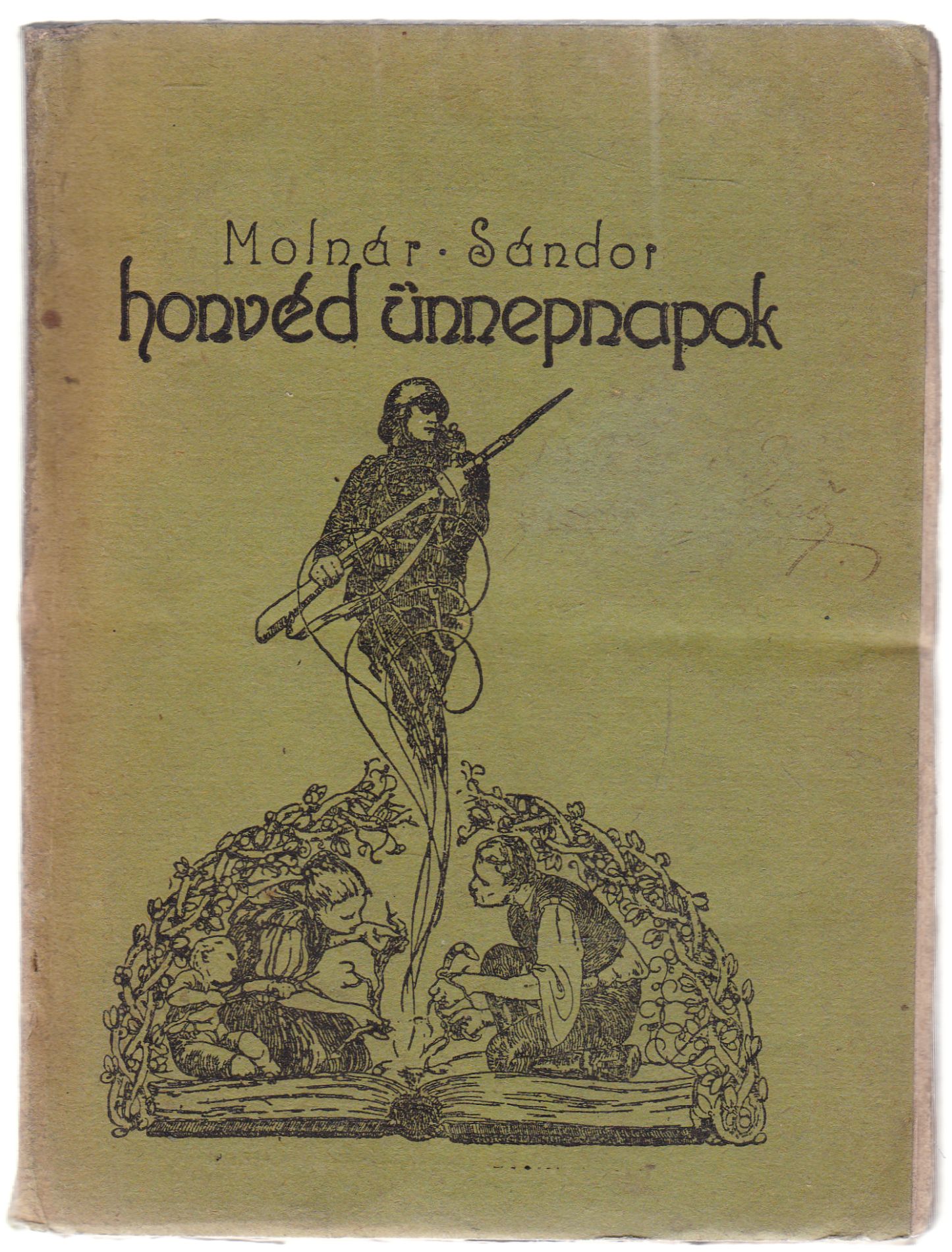 Molnár Sándor - Honvéd ünnepnapok Molnár Sándor - Honvéd ünnepnapok, Budapest 1925 antikvár könyv